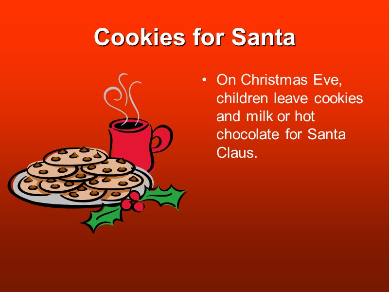 Cookies for Santa On Christmas Eve, children leave cookies and milk or hot chocolate